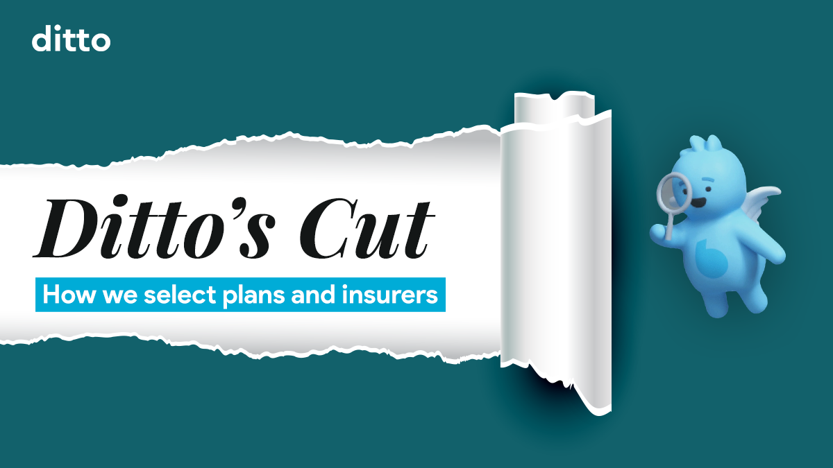 Ditto’s Cut – How we select plans and insurers