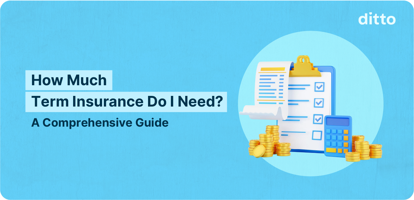 How Much Term Insurance Do I Need: A Comprehensive Guide