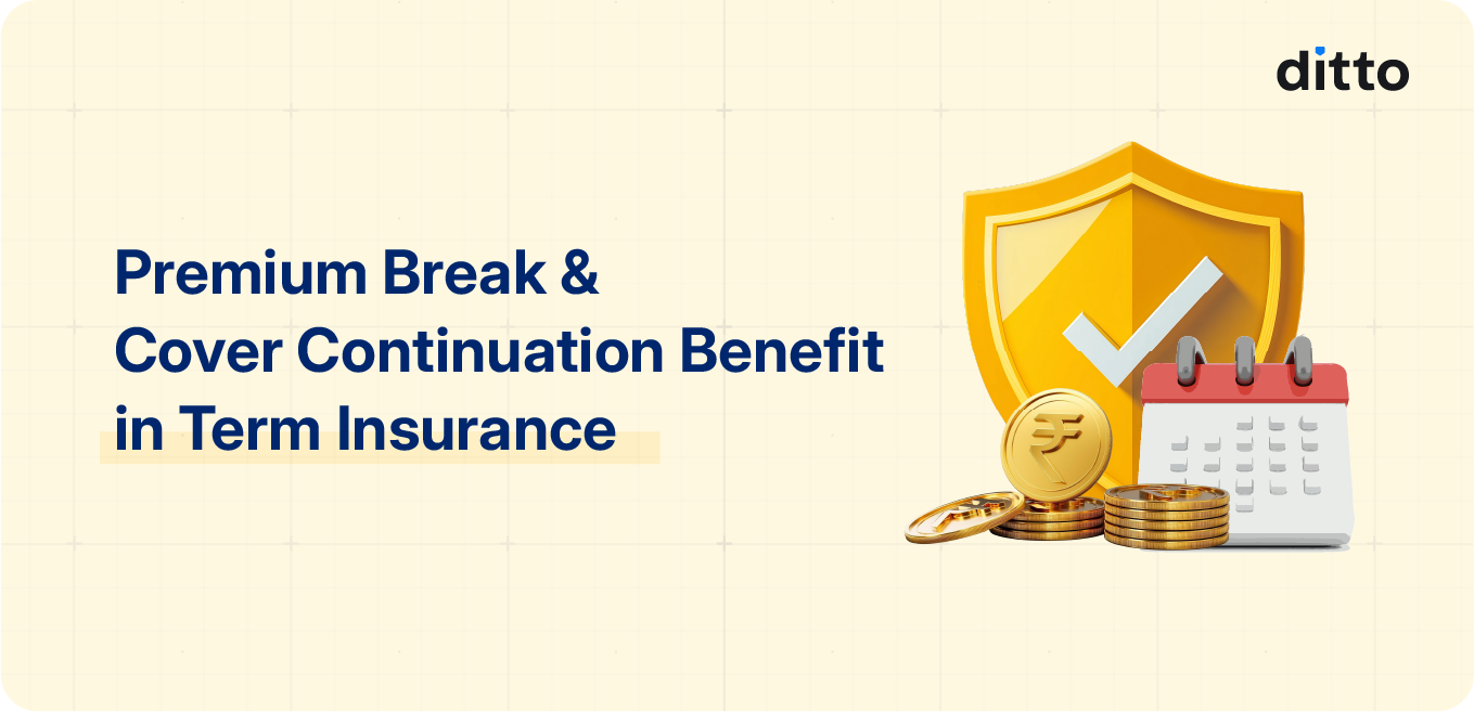 Premium break/ Cover continuation benefit in term plans