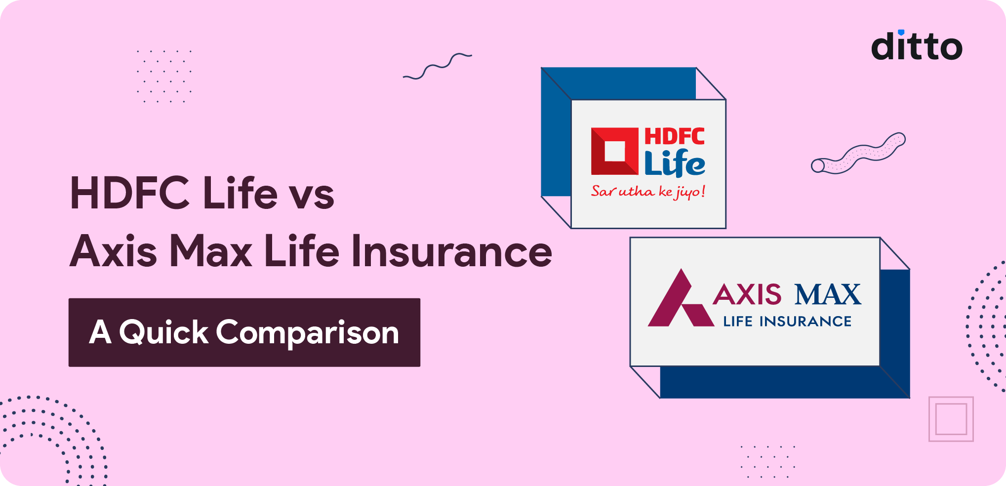 HDFC Life vs Axis Max Life Insurance: A Quick Comparison