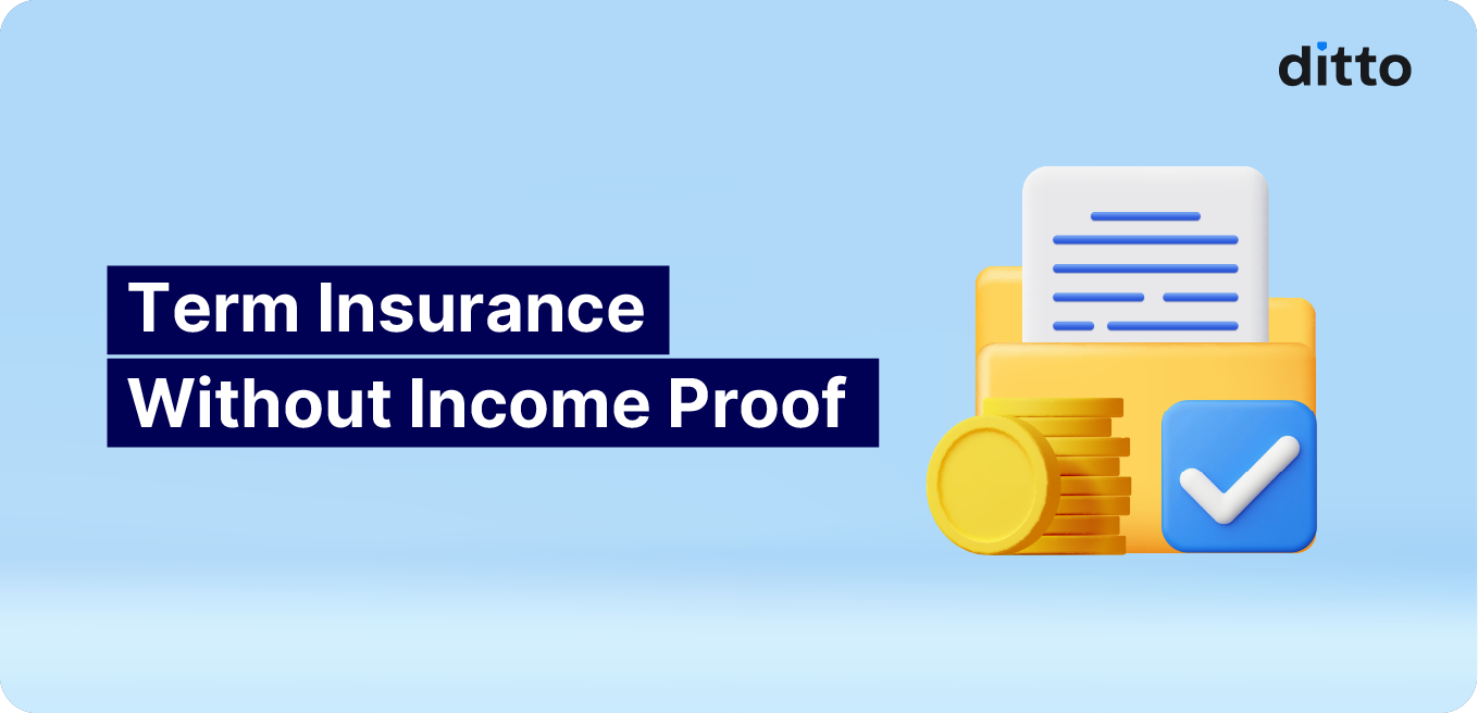 Term Insurance Without Income Proof