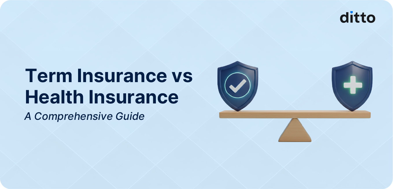Term Insurance Vs Health Insurance: What to Buy First?