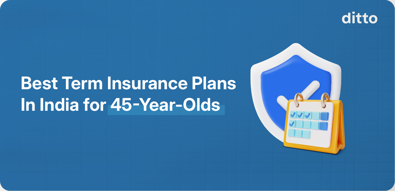 Best Term Insurance Plan for 45 year old in India