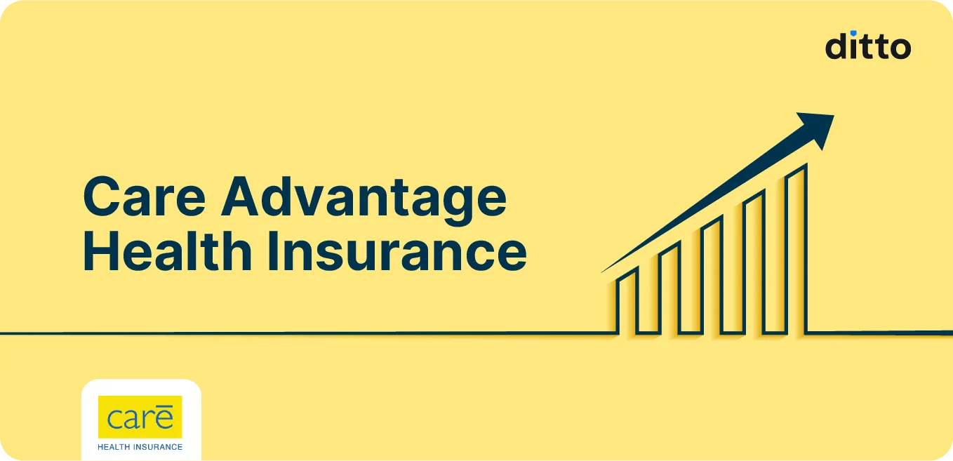 Care Advantage Health Insurance: Coverage, Features & Review