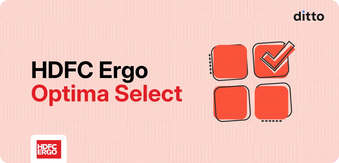 HDFC Ergo Optima Select: Complete Plan Guide