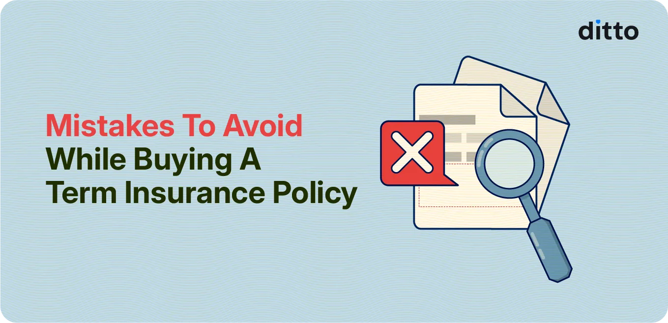 Mistakes To Avoid While Buying A Term Insurance Policy