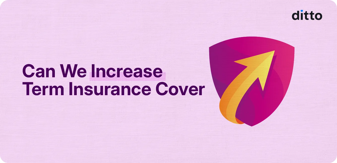 Can We Increase Term Insurance Cover: A Comprehensive Guide