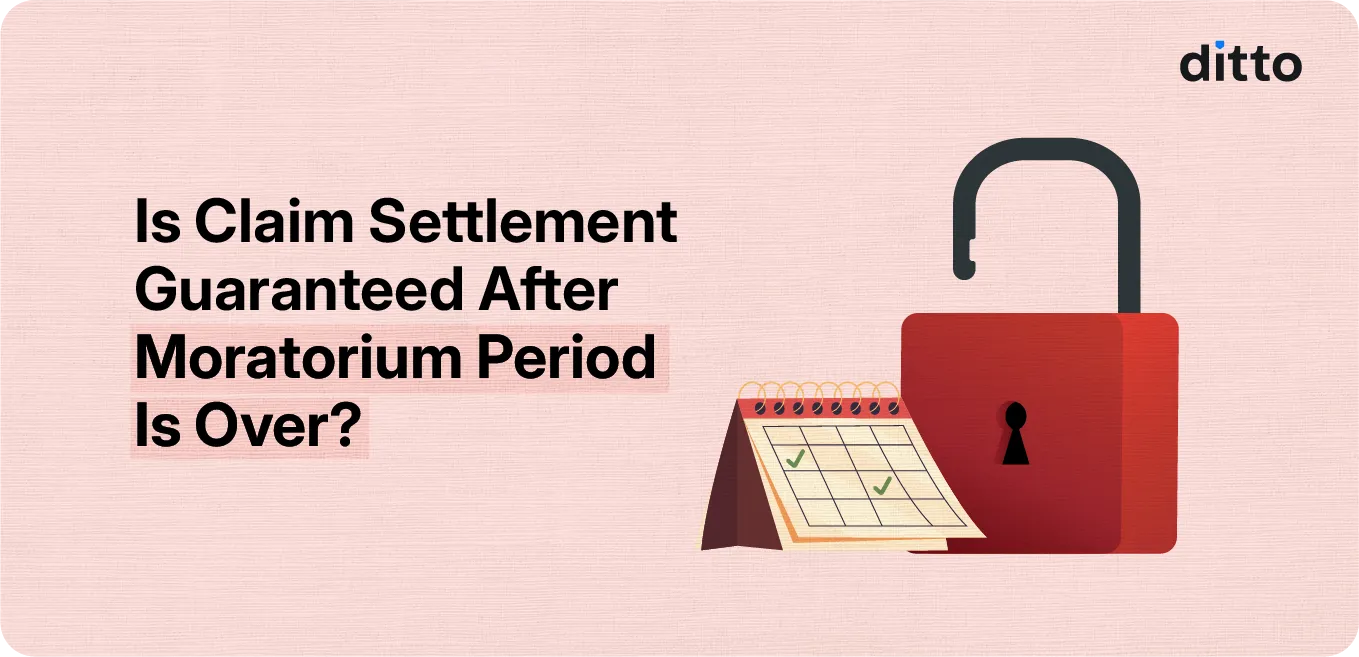 Is Claim Settlement Guaranteed After Moratorium Period is Over?