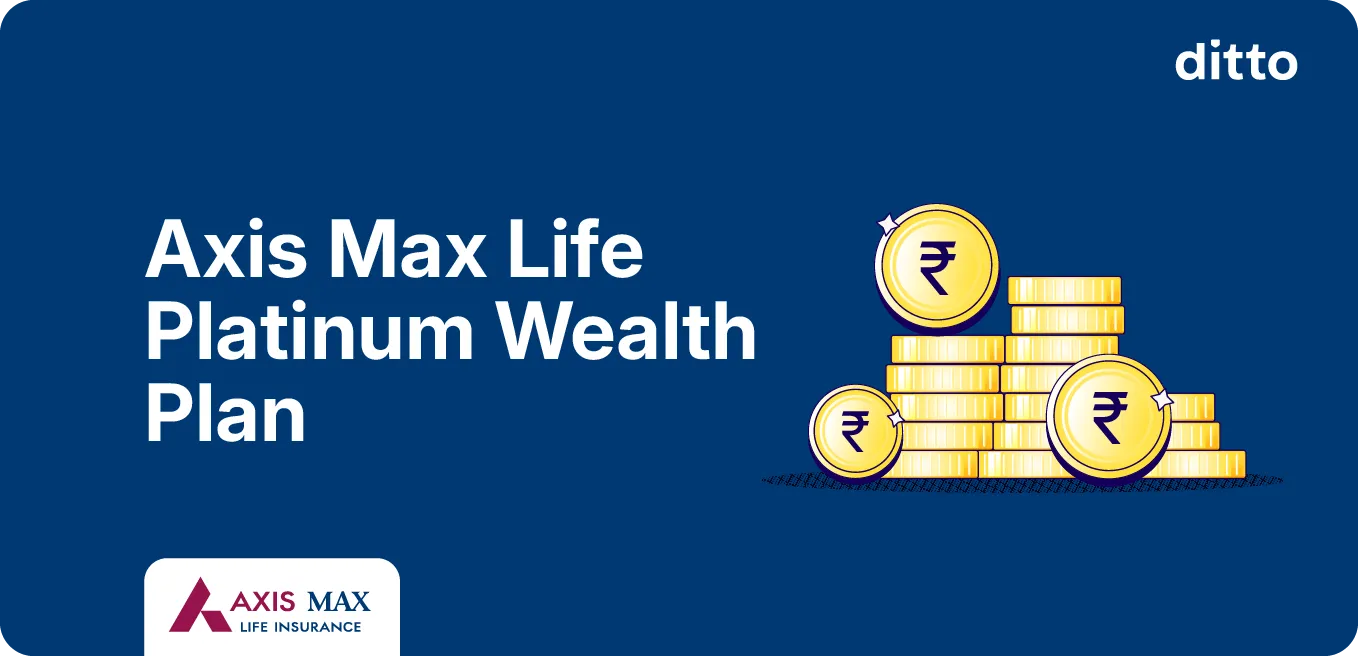 Axis Max Life Platinum Wealth Plan: Review & Key Features
