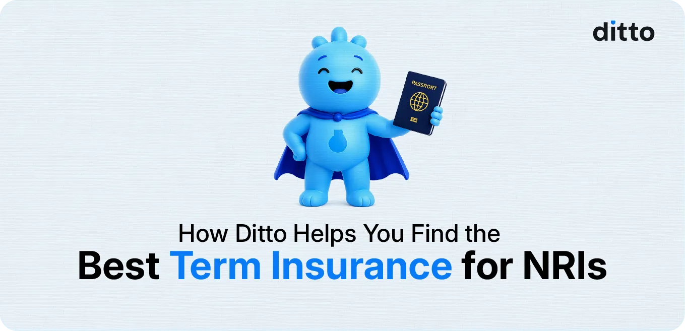 How Ditto Helps You Find the Best Term Insurance for NRIs