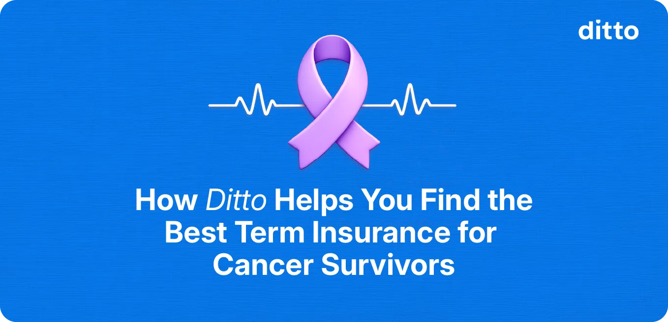 How Ditto Helps You Find the Best Term Insurance for Cancer Survivors