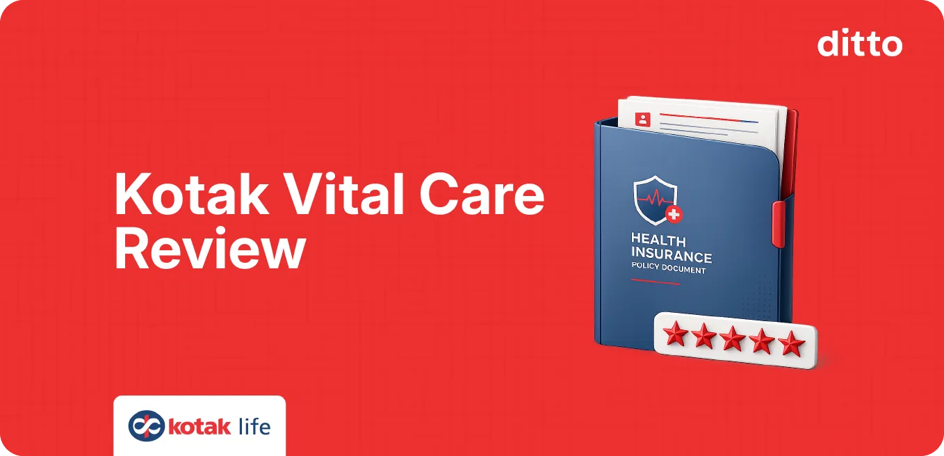 Kotak Vital Care Review: Cover, Benefits & Premiums