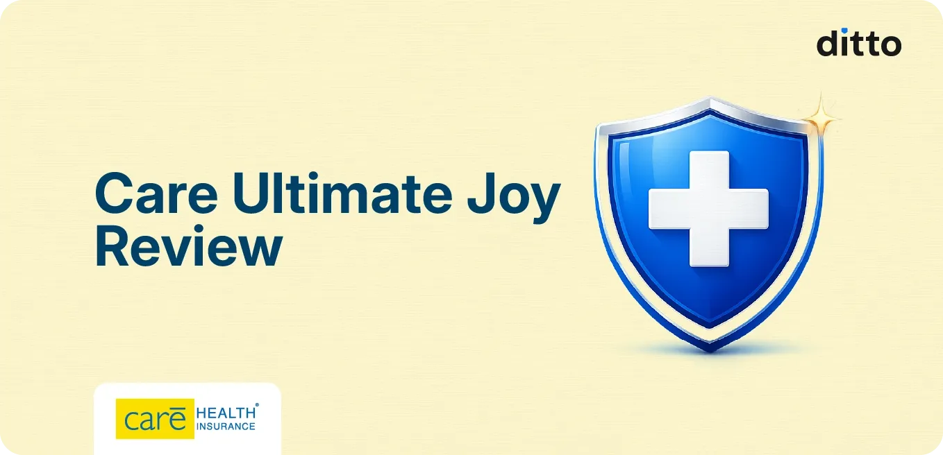 Care Ultimate Joy Review: Features, Premium and Coverage