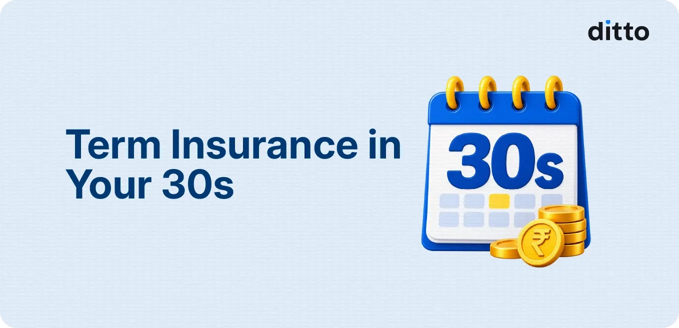 Term Insurance in Your 30s: Cover, Cost, & Life Stages